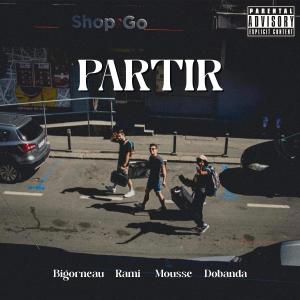 Rami的專輯Partir (feat. Bigorneau & Mousse) (Explicit)
