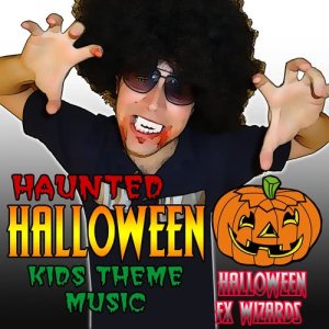 อัลบัม Haunted Halloween Kids Theme Music ศิลปิน Halloween FX Wizards