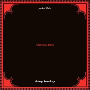 Album Calling All Blues (Hq remastered 2022) oleh Junior Wells