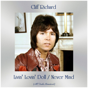 Cliff Richard的專輯Livin' Lovin' Doll / Never Mind (Remastered 2019)