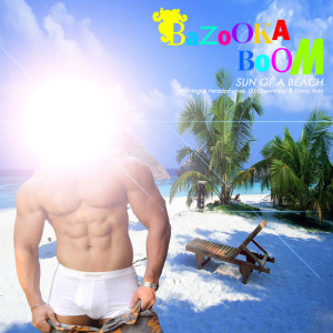 Bazooka Boom的專輯Sun of a Beach