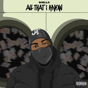 Shells的專輯All That I Know (Explicit)