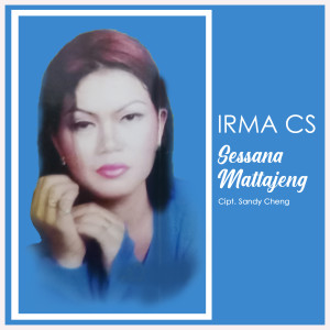 Dengarkan Sessana Mattajeng lagu dari Irma CS dengan lirik