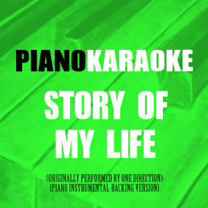 Dengarkan Story of My Life (Originally Performed by One Direction) (Piano Instrumental-Backing Version) lagu dari Piano Karaoke dengan lirik