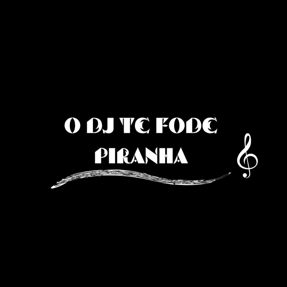 O DJ Te Fode Piranha (Explicit)
