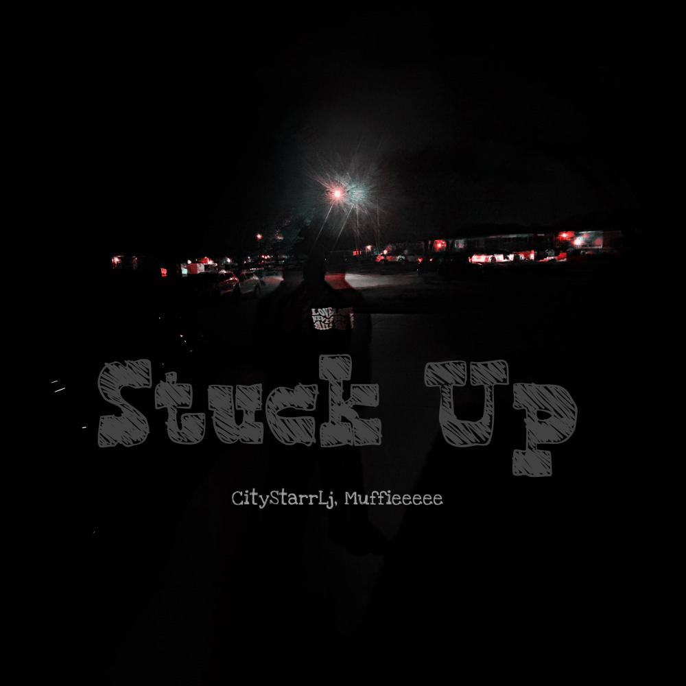 Stuck Up (feat. Muffieeeee) (Explicit)