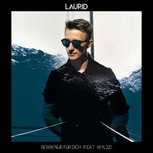 Dengarkan lagu Remix nur für dich nyanyian Laurid dengan lirik