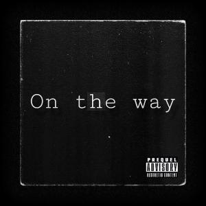 อัลบัม On the way (feat. Big Will, Vato & Question Mark) [Explicit] ศิลปิน Muchas on the Beat