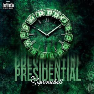 收聽SUPREMEKATI的Presidential (Explicit)歌詞歌曲