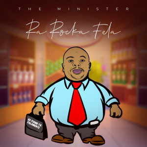 Listen to Ra Rocka Fela song with lyrics from The Minister