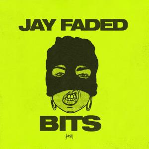 ดาวน์โหลดและฟังเพลง Bits พร้อมเนื้อเพลงจาก Jay Faded