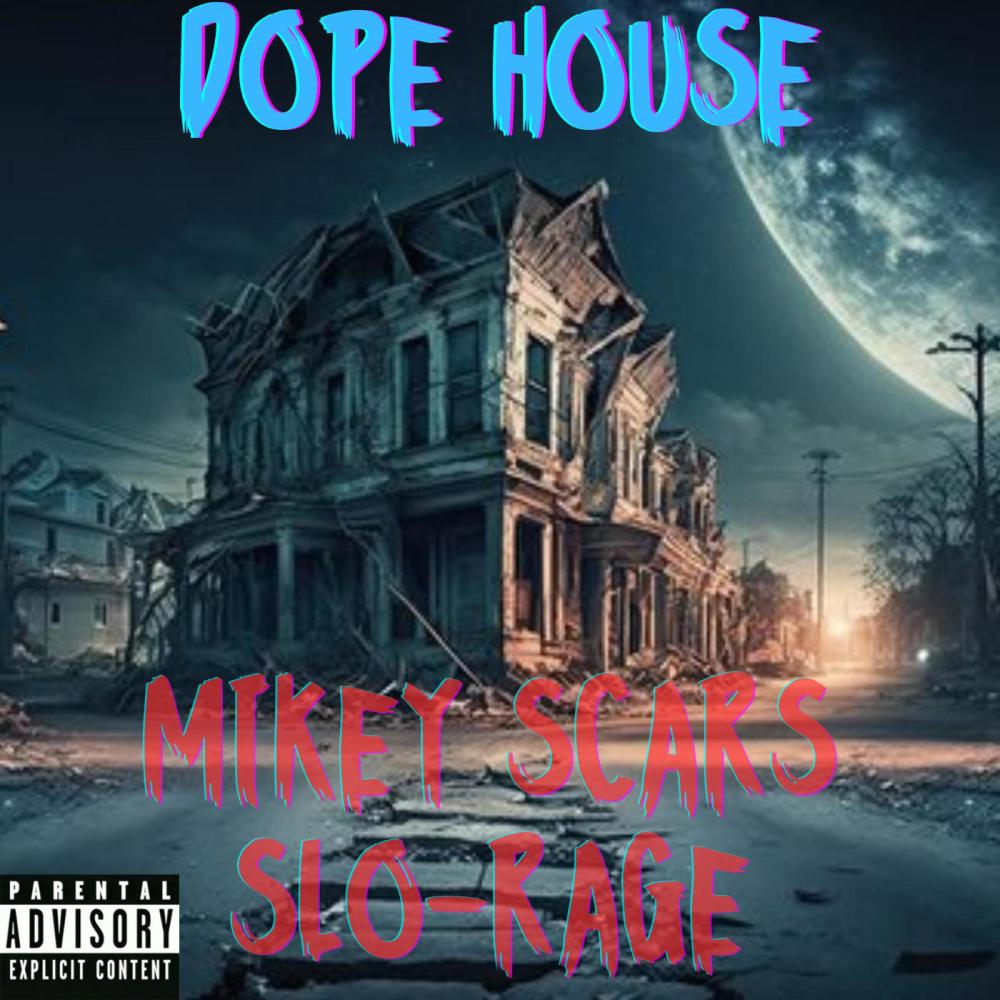 Dope House (feat. Slo Rage) (Explicit)