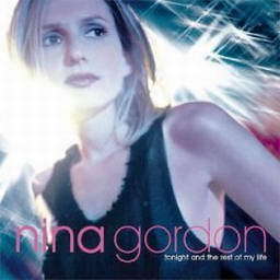 ดาวน์โหลดและฟังเพลง Tonight and the Rest of My Life พร้อมเนื้อเพลงจาก Nina Gordon