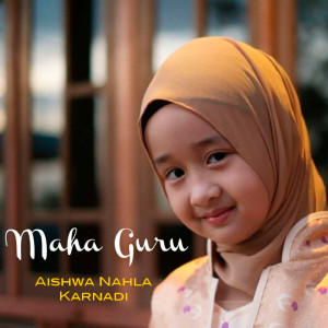 收听Aishwa Nahla Karnadi的MAHA GURU歌词歌曲