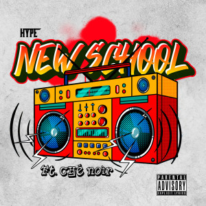 Listen to New School (Explicit) song with lyrics from Hype