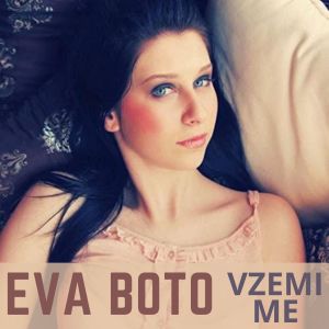 Listen to Vzemi me song with lyrics from Eva Boto
