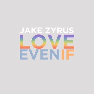 ดาวน์โหลดและฟังเพลง LOVE EVEN IF พร้อมเนื้อเพลงจาก Jake Zyrus