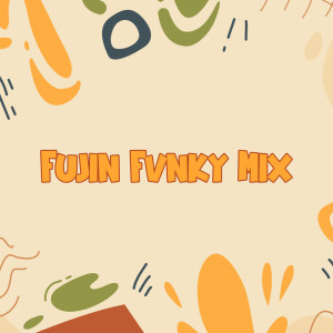 Album Fujin Fvnky Mix from DJ Buncit