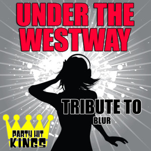 Party Hit Kings的專輯Under the Westway (Tribute to Blur) - Single