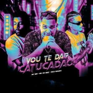 ดาวน์โหลดและฟังเพลง VOU TE DAR CATUCADÃO (Explicit) พร้อมเนื้อเพลงจาก Teko Bolado
