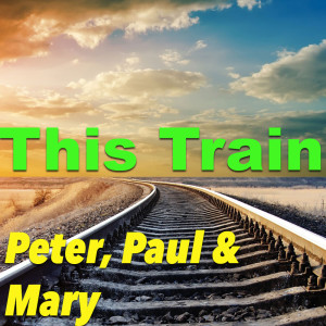 ดาวน์โหลดและฟังเพลง 500 Miles พร้อมเนื้อเพลงจาก Peter，Paul & Mary
