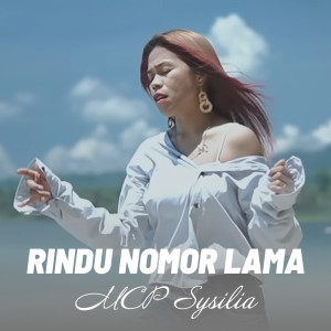 Listen to RINDU NOMOR LAMA song with lyrics from Mcp Sysilia