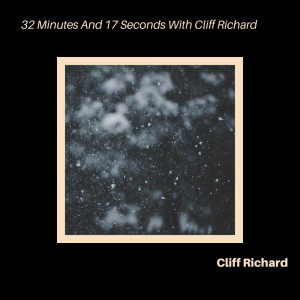 Cliff Richard的專輯32 Minutes and 17 Seconds with Cliff Richard