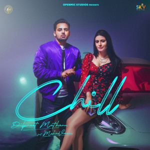 Listen to Chill song with lyrics from Dilpreet Matharu