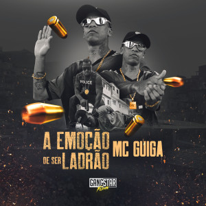 ดาวน์โหลดและฟังเพลง A Emoção de Ser Ladrão (Explicit) พร้อมเนื้อเพลงจาก MC Guiga