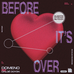 ดาวน์โหลดและฟังเพลง Before It's Over (Giuseppe Ottaviani Retouch) พร้อมเนื้อเพลงจาก Domeno