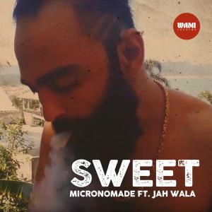 Micronómade的专辑Sweet (feat. Jah Wala) (Live Session)
