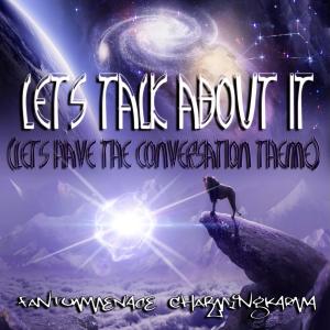 收聽fantumMENACE的Lets Talk About It (Lets Have The Coversation Theme) (feat. charmingKARMA & badJUJU|Explicit)歌詞歌曲