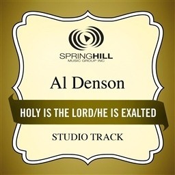 ดาวน์โหลดและฟังเพลง Holy Is the Lord / He Is Exalted พร้อมเนื้อเพลงจาก Al Denson
