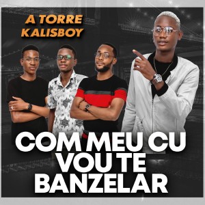Listen to Com Meu Cú Vou Te Banzelar song with lyrics from Tchutchu LiBrinca