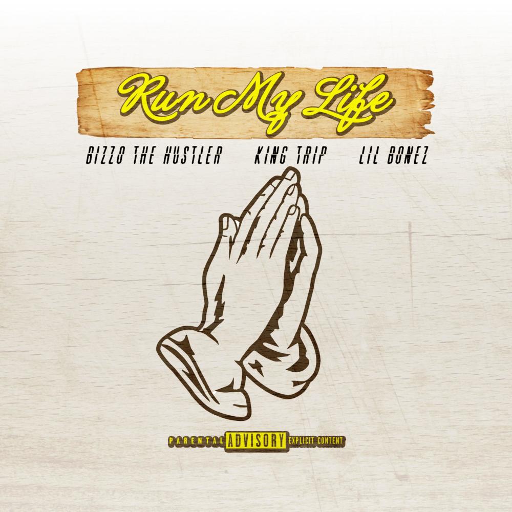 Run My Life(feat. King Trip & Lil Bonez) (Explicit)