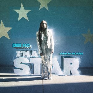 收聽Dee MC的I'M A STAR歌詞歌曲