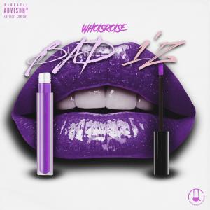 Album Bad 1z (Explicit) from Who Is Roise