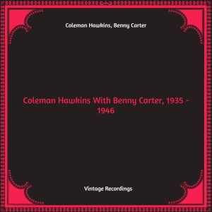Benny Carter的專輯Coleman Hawkins With Benny Carter, 1935 - 1946 (Hq remastered)