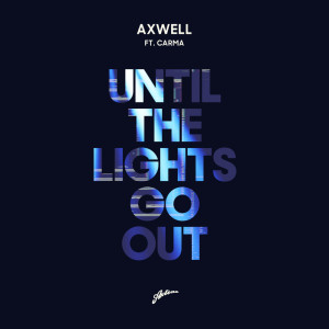 อัลบัม Until The Lights Go Out ศิลปิน Axwell