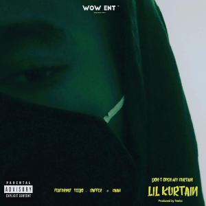 Album Don't Open My Kurtain (Explicit) from Lil Kurtain