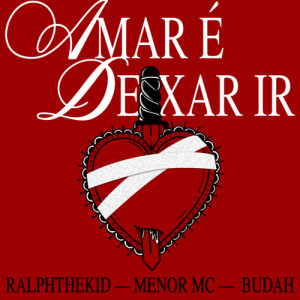 Amar é Deixar Ir (Explicit) dari RalphTheKid