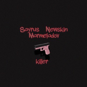 Album Killer (Explicit) from Sayrus