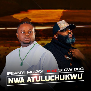 Ifeanyi Mojay的专辑Nwa Atuluchukwu
