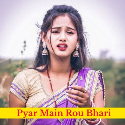 Pyar Main Rou Bhari