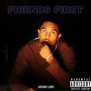 Anthony Lewis的專輯FRIENDS FIRST