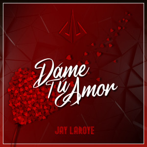 Jay Laroye的专辑Dame Tú Amor (Edit TVI Amar Demais)