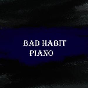 Bad Habit (Piano Version)