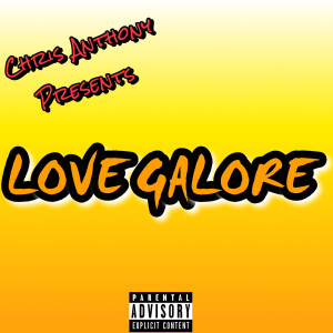 Listen to Love Galore (Explicit) song with lyrics from Chris Anthony