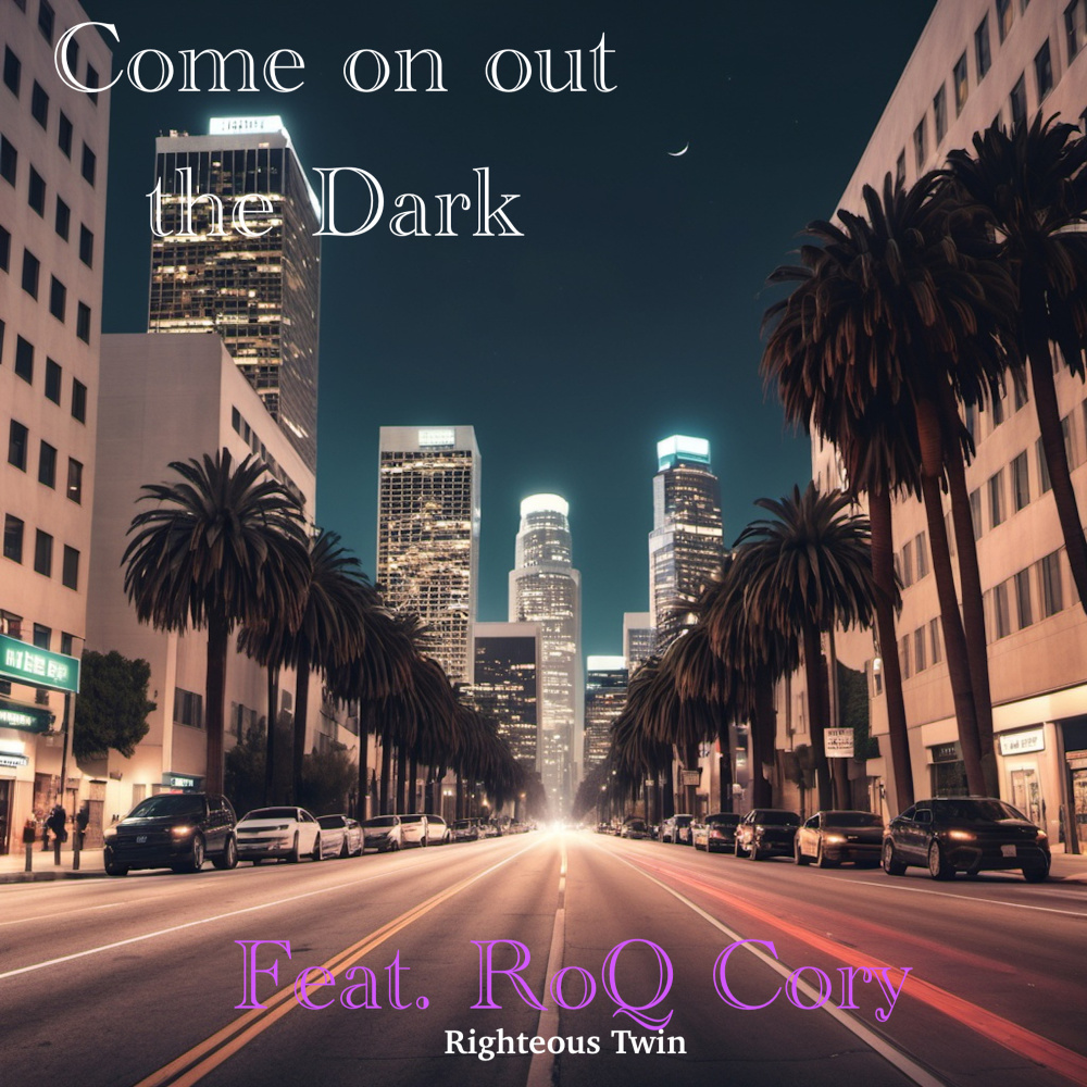 Come on out the Dark
