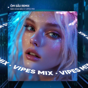 收聽Vipes的Ôm Sầu (Remix House)歌詞歌曲